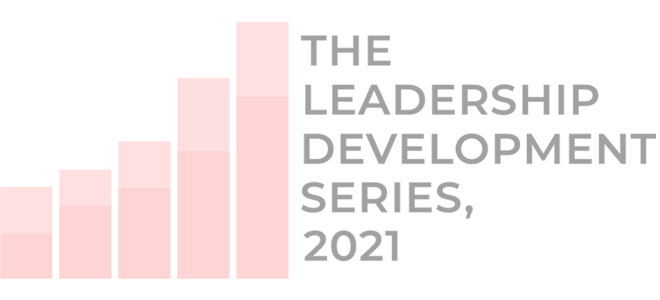 The Leadership Development Series, 2021